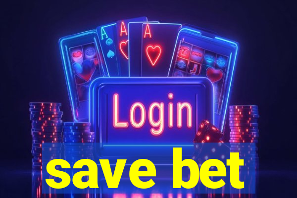 save bet